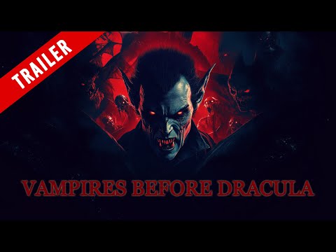 VAMPIRES BEFORE DRACULA | TRAILER