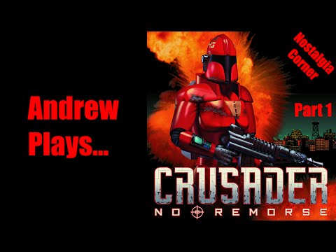 Nostalgia Corner - Crusader: No Remorse - Part 1