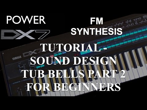 How to learn Yamaha DX7 Synthesizer - Tutorial: FM Synthesis Sound Design Tub Bells Part 2