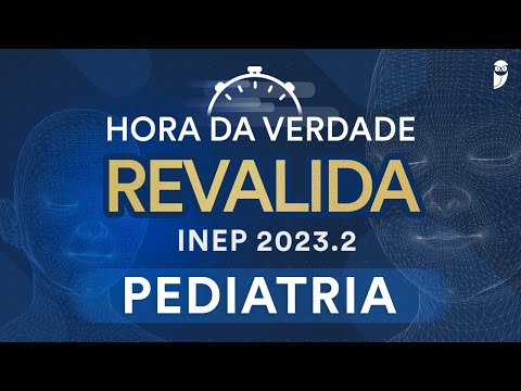 Hora da Verdade Revalida INEP Pediatria