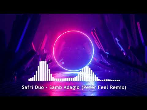 Safri Duo - Samb Adagio (Peter Feel Remix) Radio Edit
