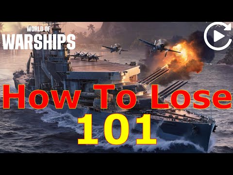 World of Warships- How To Lose 101