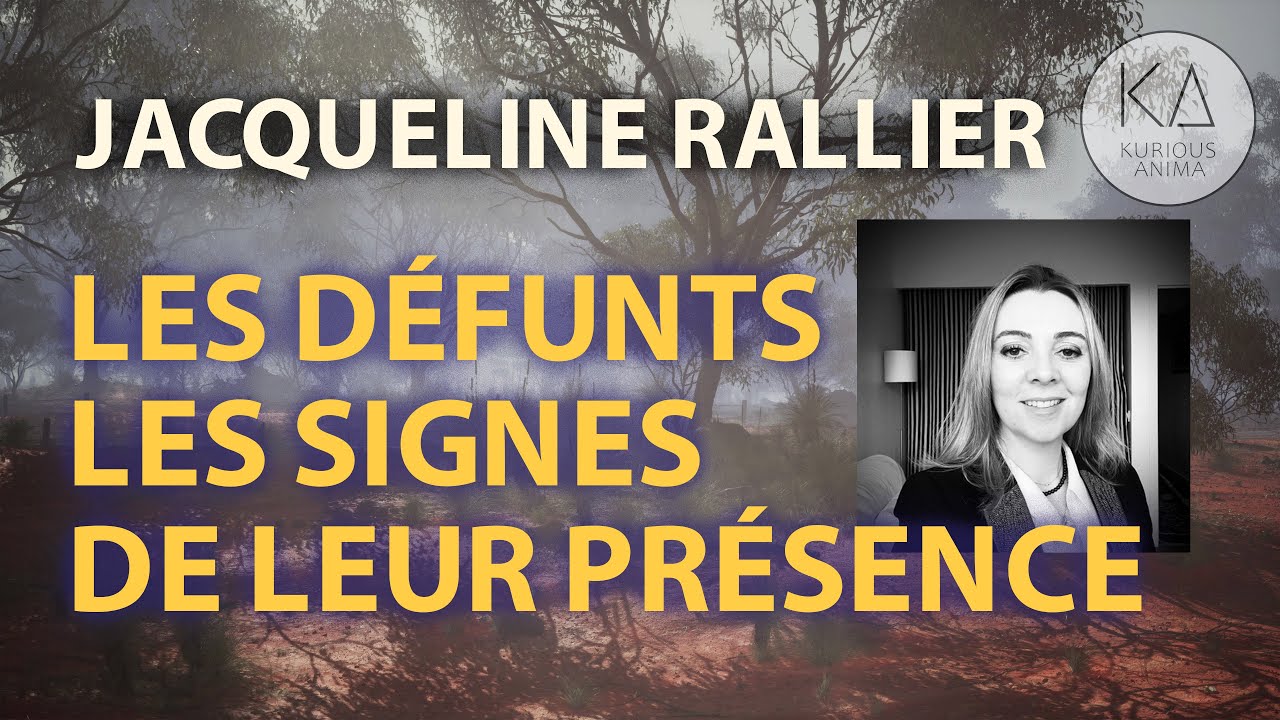 Les défunts, les signes de leur présence avec Jacqueline Rallier
