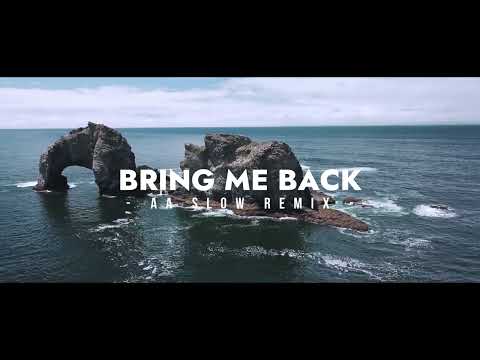 DJ Slow Paling Enak! - Bring Me Back ( AA Slow Remix )