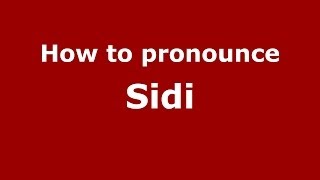 How to pronounce Sidi