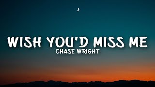 Download lagu CHASE WRIGHT - Wish You'd Miss Me (Lyrics) mp3