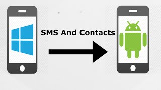 How to transfer SMS/Messages and Contacts from Windows phone to android phone