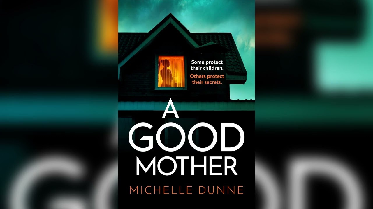 A Good Mother by Michelle Dunne 🎧 Mystery, Thriller & Suspense AudioBook
