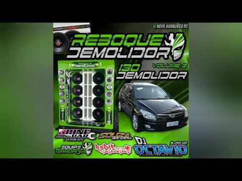 REBOQUE DEMOLIDOR & I30 DEMOLIDOR (VOLUME 03) - DJ OCTAVIO RS