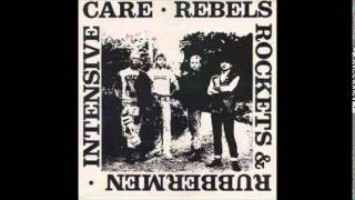 Intensive Care - 1987 UK oi! - Rebels, Rockets And Rubbermen 12
