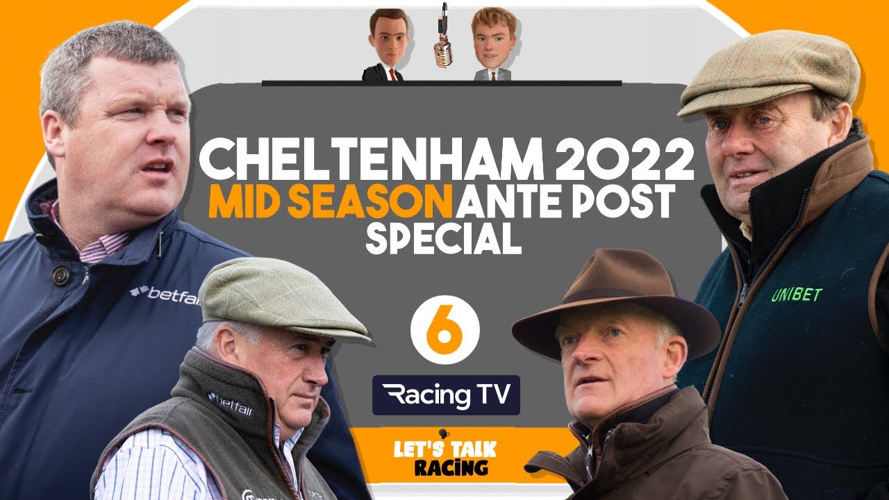 Cheltenham 2022 Ante-Post Mid-Season Special | Horse Racing Talk