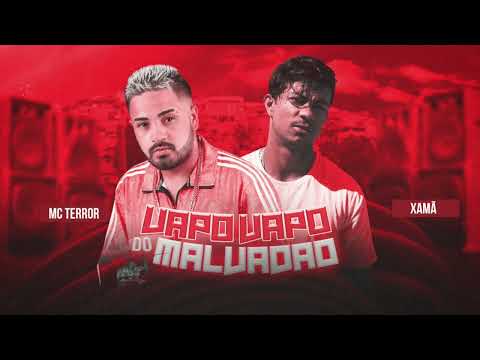 MC TERROR E XAMÃ = VAPO VAPO DO MALVADÃO
