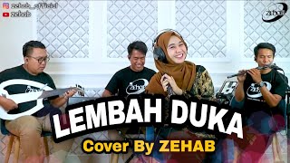 Download lagu LEMBAH DUKA Voc. Tazkiyah (Cover Lagu By ZEHAB) mp3