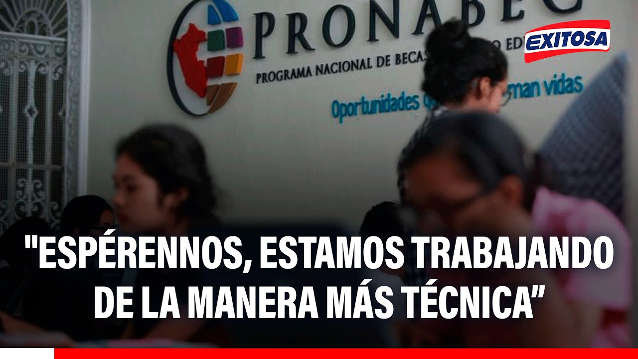 🔴🔵 Pronabec a jóvenes aspirantes de suspendida becas: "Estamos trabajando de la manera más técnica"