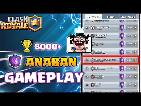 Top Ladder Gameplay! Anaban 8000+ Trophy insane Gameplay | CLASH ROYALE