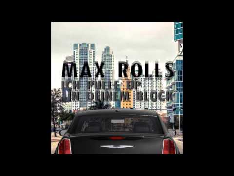 Max Rolls - Ich pulle up in deinem Block