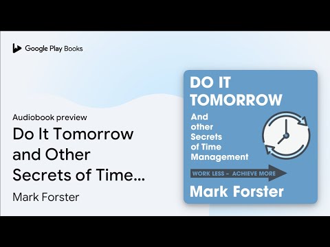 Do It Tomorrow and Other Secrets of Time… by Mark Forster · Audiobook preview