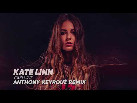 Kate Linn - Your Love (Anthony Keyrouz Remix) [Extended Version]