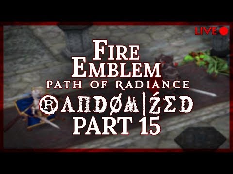 Fire Emblem: Path of Radiance :: Randomized :: Livestream Part 15