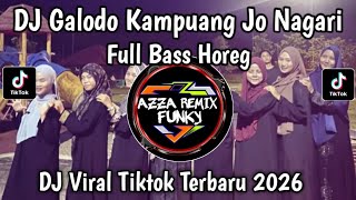 Download lagu DJ GALODO KAMPUANG JO NAGARI FULL BASS HOREG || DULU MARAPI DJ MINANG FULL BASS HOREG VIRAL TIKTOK mp3