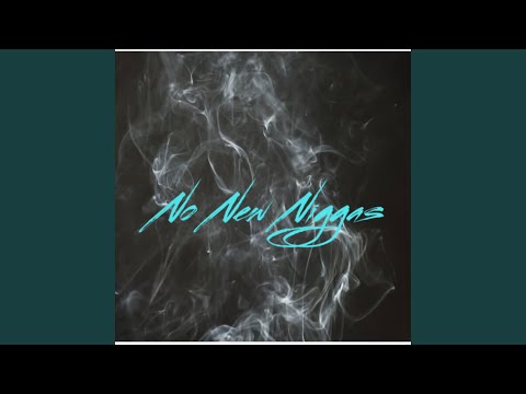No New Niggas