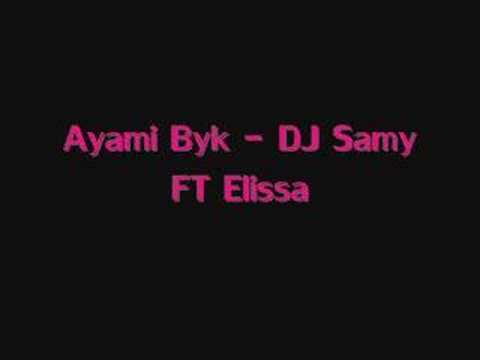 Ayami Byk - DJ Samy FT Elissa