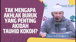 Download lagu Tak Mengapa Akhlak Buruk Yang Penting Akidah Tauhid Kokoh? - Ustadz Sofyan Chalid Ruray, Lc mp3 Download lagu Tak Mengapa Akhlak Buruk Yang Penting Akidah Tauhid Kokoh? - Ustadz Sofyan Chalid Ruray, Lc mp3