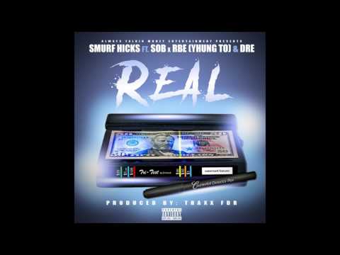 Smurf Hicks - REAL ft. SOB x RBE ( Yhung TO)  x  #DRE West Oakland