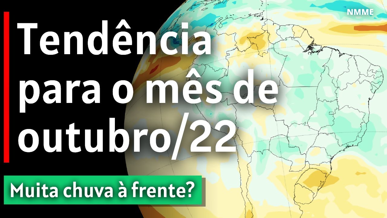 CLIMATOLOGIA E PREVISÃO DE OUTUBRO DE 2022 | 29/09/2022