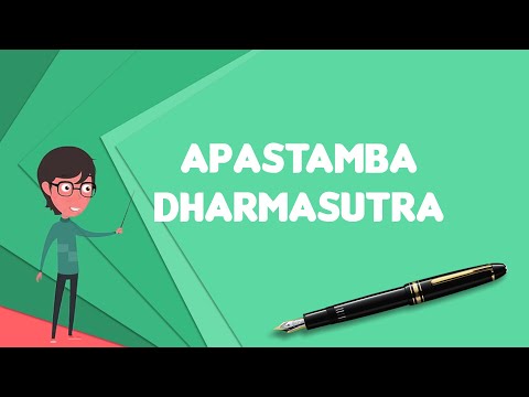 What is Apastamba Dharmasutra?, Explain Apastamba Dharmasutra, Define Apastamba Dharmasutra