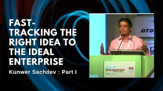 Fast-Tracking the Right Idea to the Ideal Enterprise : Kunwer Sachdev : Part I  image