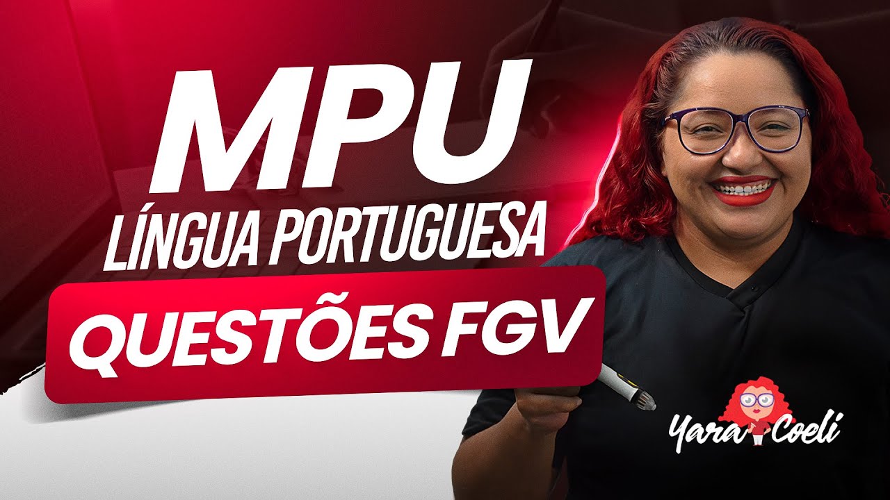 MPU - Questões FGV - Língua Portuguesa - Yara Coeli