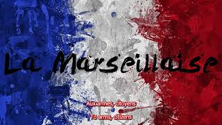 La Marseillaise - French National Anthem (Lyrics + English Translation)