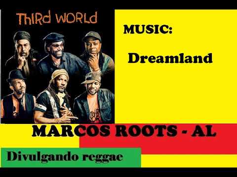 DIVULGANDO: Third World - Dreamland / MARCOS ROOTS - AL