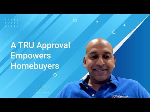 A TRU Approval Empowers Homebuyers