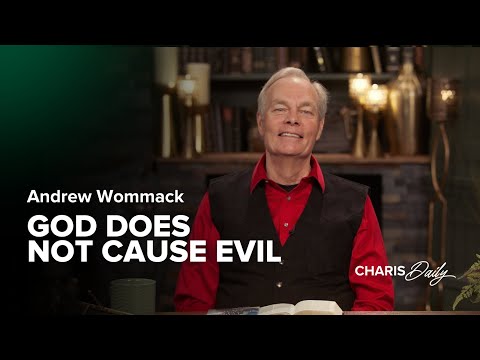 God Does Not Cause Evil - Andrew Wommack - Charis Daily - Season 3 Ep. 9