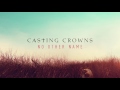 Casting Crowns No Other Name Audio