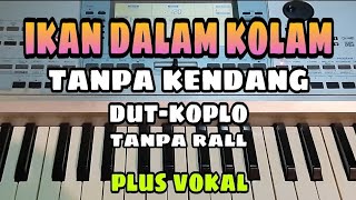 Download lagu IKAN DALAM KOLAM || TANPA KENDANG DUT-PLO || PLUS VOKAL mp3 Download lagu IKAN DALAM KOLAM || TANPA KENDANG DUT-PLO || PLUS VOKAL mp3