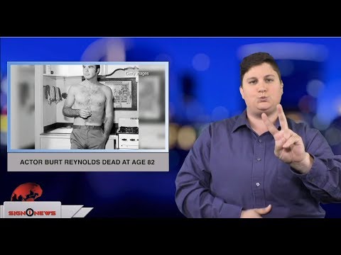 Actor Burt Reynolds dead at age 82 (ASL - 9.6.18)