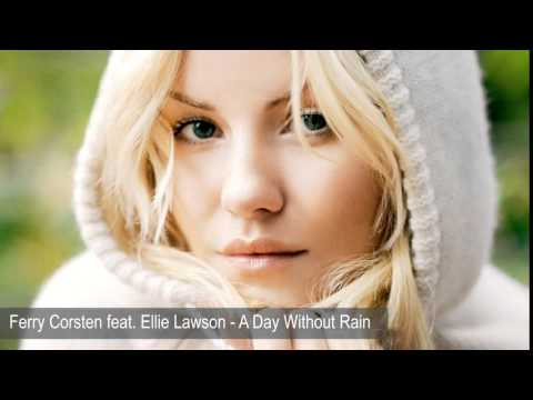 Ferry Corsten feat  Ellie Lawson   A Day Without Rain