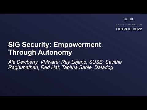 SIG Security: Empowerment Through Autonomy - Ala Dewberry, Savitha Raghunathan, Tabitha Sable