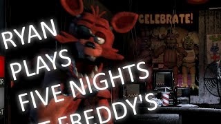 RYAN PLAYS FIVE NIGHTS AT FREDDY'S