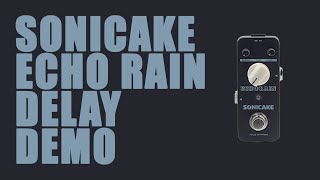 Video thumbnail for Sonicake - Echo Rain Analog Delay - Demo by Ryan Lutton