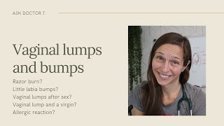 Vaginal lumps and bumps