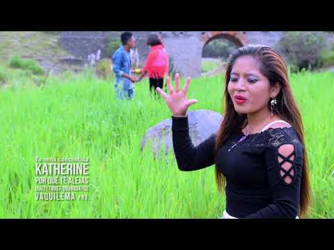 POR QUE TE ALEJAS  :KATHERINE TU NENA CONSENTIDA(VIDEO OFICIAL 2018)