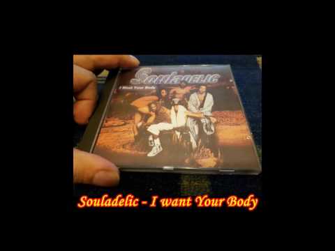 Souladelic - I Want Your Body (Long Version)