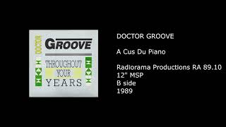 DOCTOR GROOVE - A Cus Du Piano - 1989