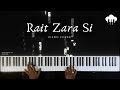Rait Zara Si | Piano Cover | Arijit Singh | Aakash Desai