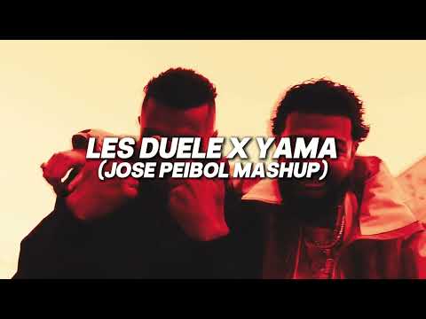 LES DUELE X YAMA (JOSE PEIBOL MASHUP)
