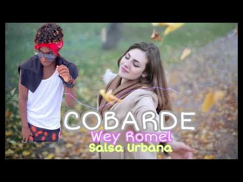 COBARDE - Salsa Urbana 2021- 2022 Versión_Cover ❌ Wey  Romel   (Audio Oficial )